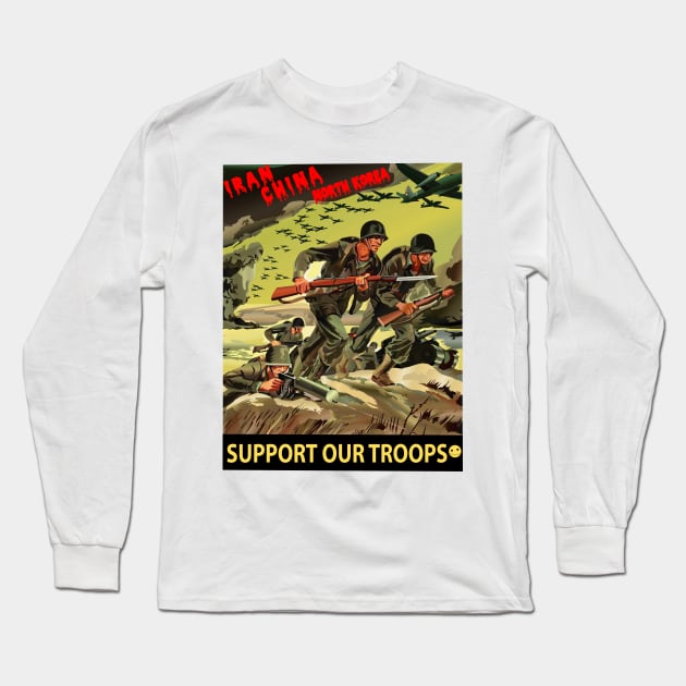 Army - Iran - China - N Korea - Support Our Troops Long Sleeve T-Shirt by twix123844